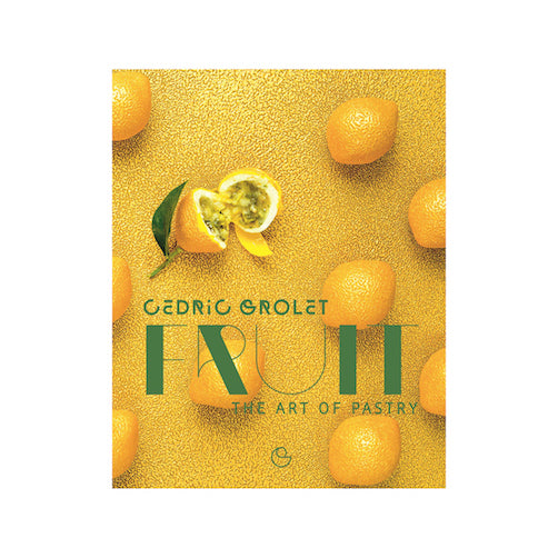 Fruit The Art of Pastry by Cedric Grolet (EN) Gusta Supplies